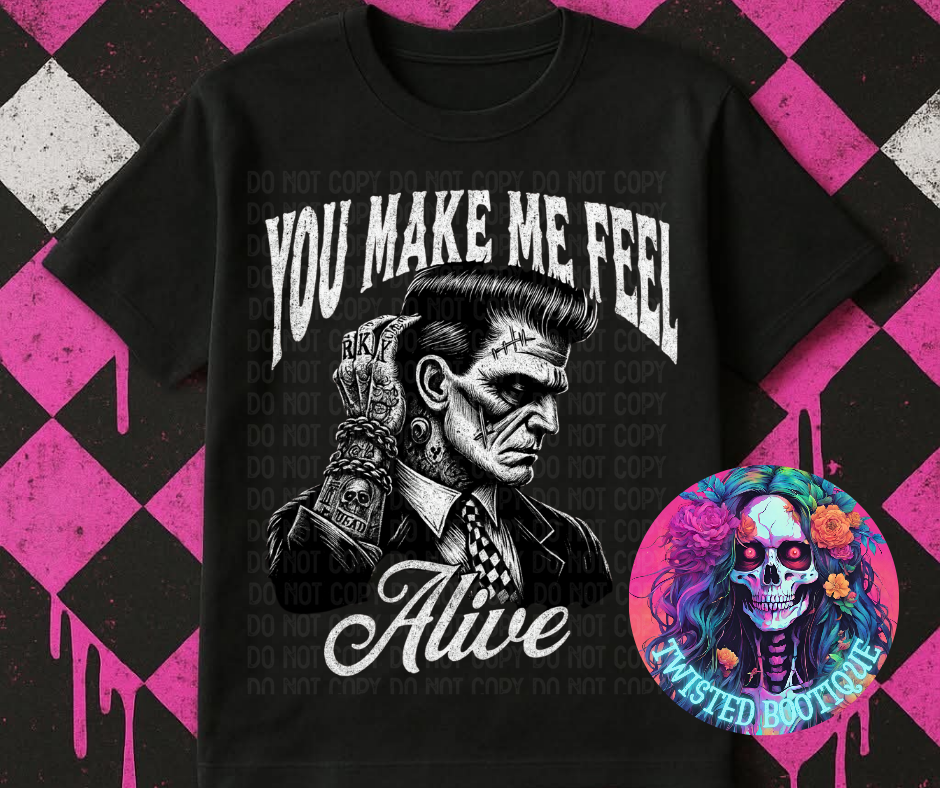 You Make Me Feel Alive