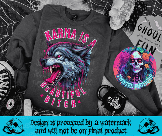 Karma Is  A B****  Sweatshirt