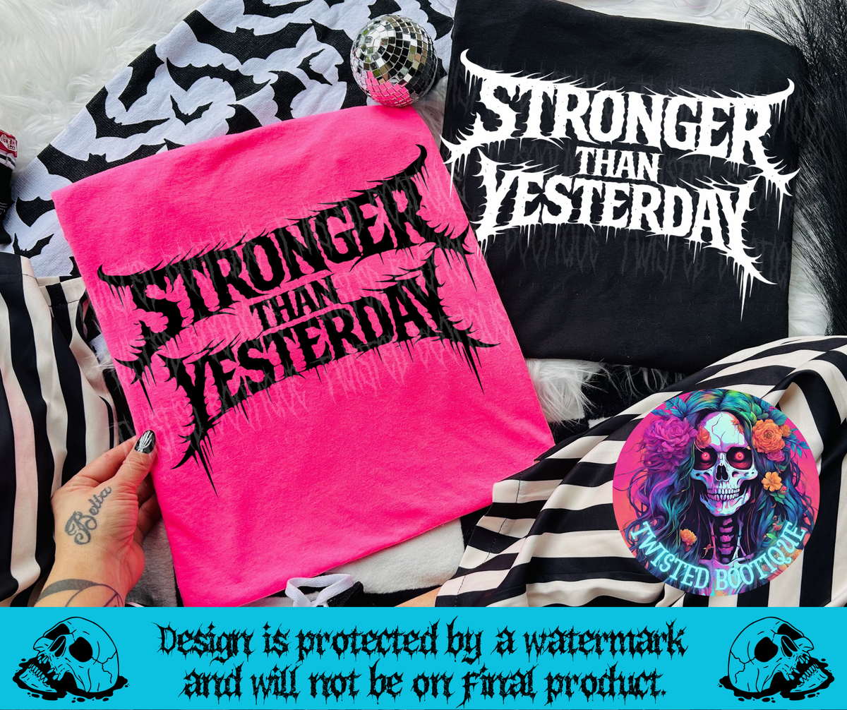 Stronger Than Yesterday Tee