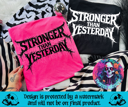 Stronger Than Yesterday Tee