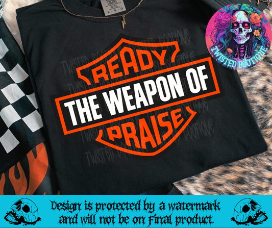 Ready The Weapon Of Praise