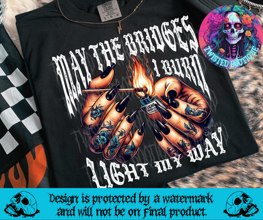 May The Bridges I Burn Light My Way