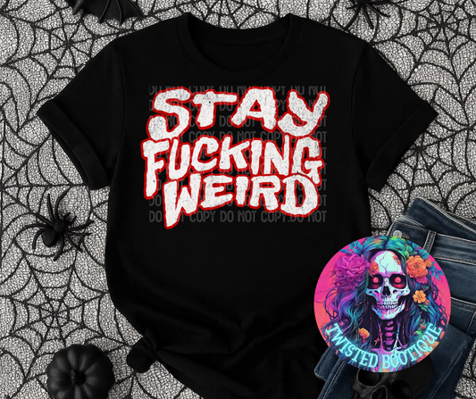 Stay Fu**ing Weird
