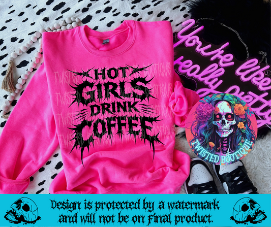Hot Girls Drink Coffee Sweatshirt