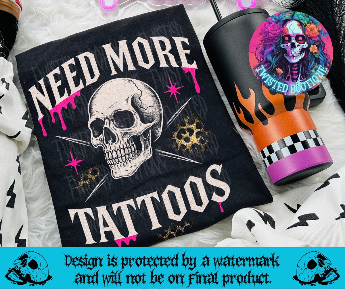 Need More Tattoos